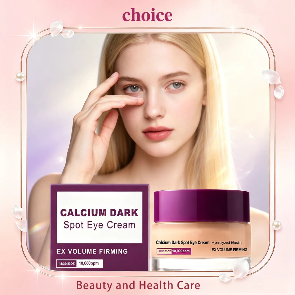 Calcium Dark Spot Eye Cream Collagen Boosting Firming Anti-Aging Fade Dark Circles under Daily Skin Care Wrinkle Smoothing Cream